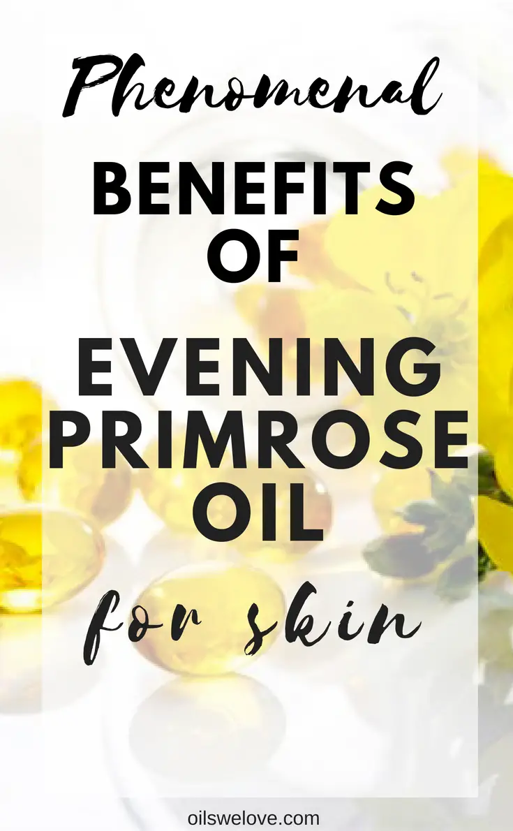 9 Phenomenal Benefits Of Evening Primrose Oil For Skin Oils we love