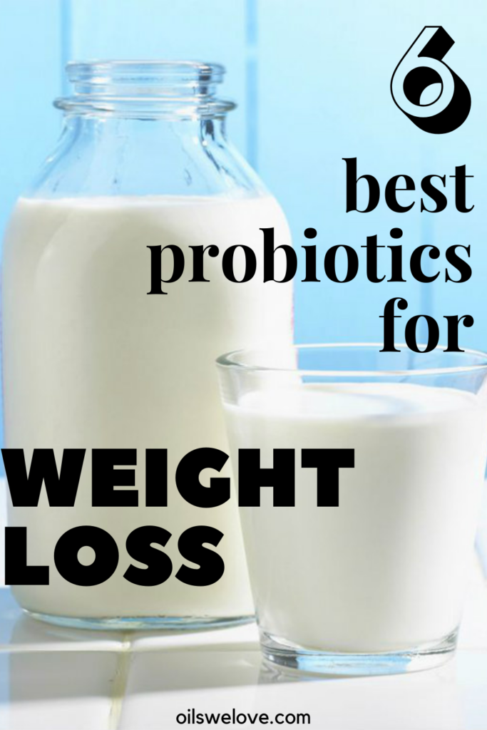 6 Best Probiotics for Weight Loss and How to Use Them Oils we love