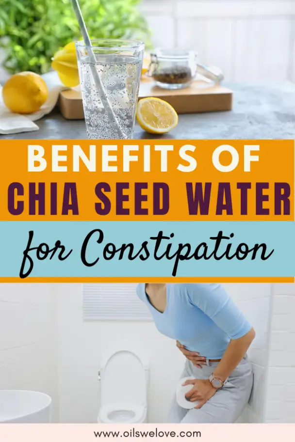 The Benefits Of Chia Seed Water For Constipation Oils We Love 