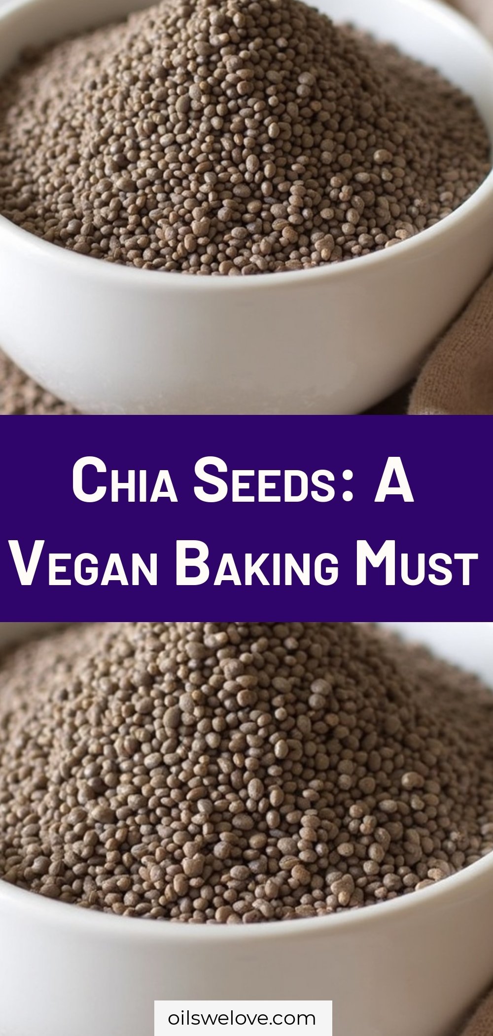 Chia Seeds: A Vegan Baking Must